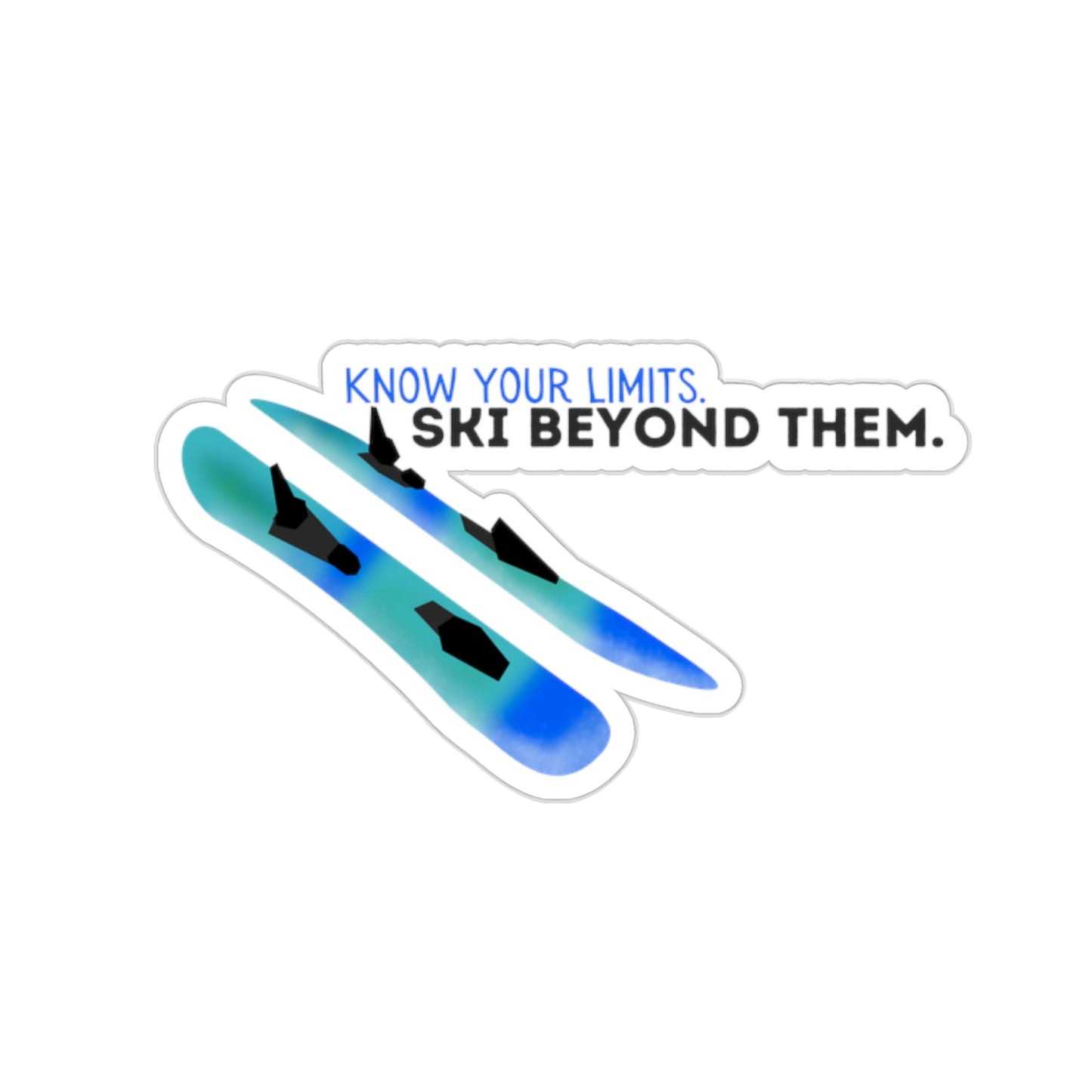 Know Your Limits. Ski Beyond Them Sticker